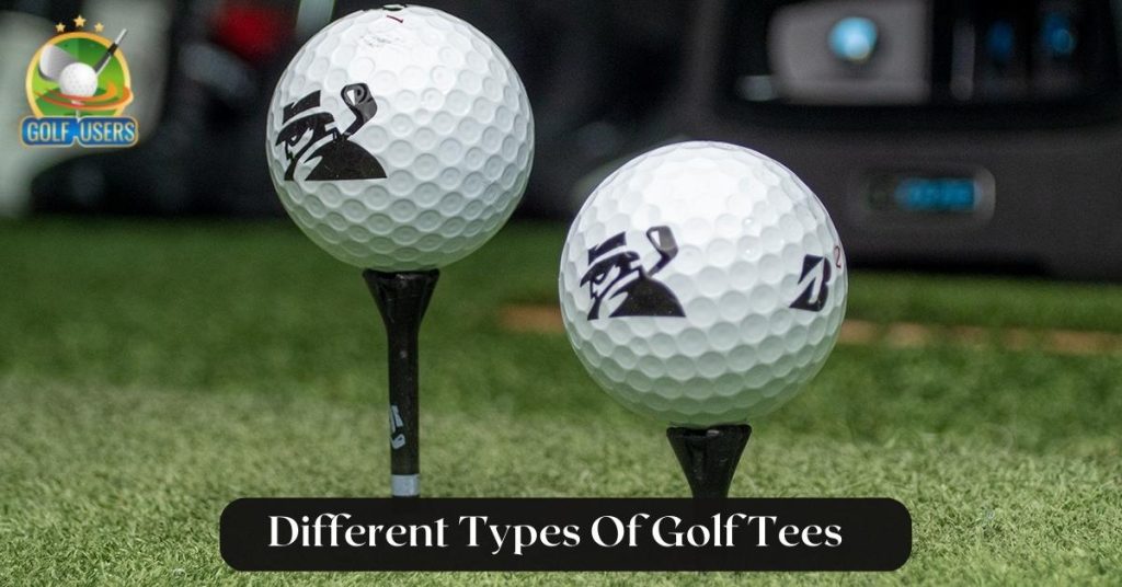 Different Types Of Golf Tees