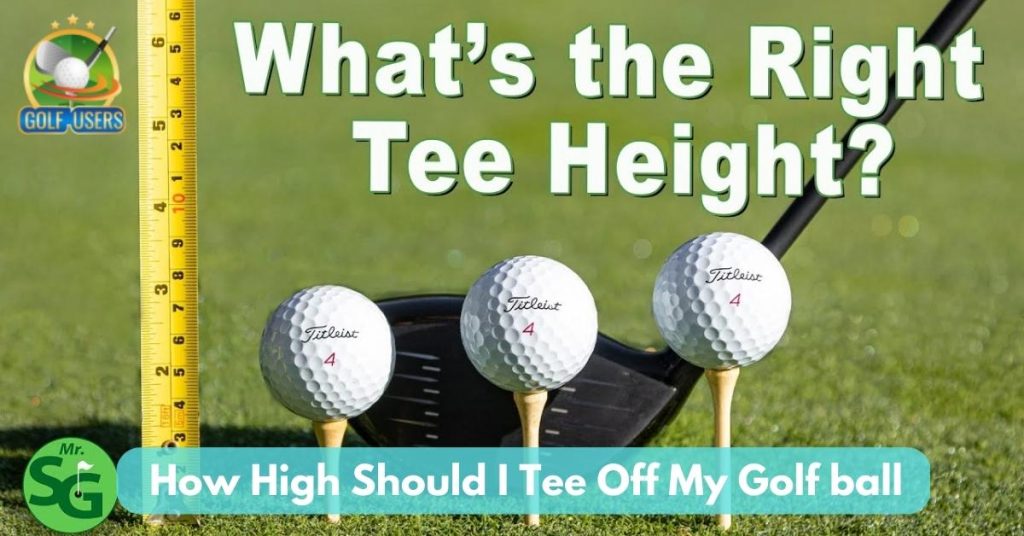 How high should I tee off my golf ball