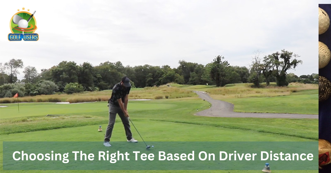 Choosing The Right Tee Based On Driver Distance