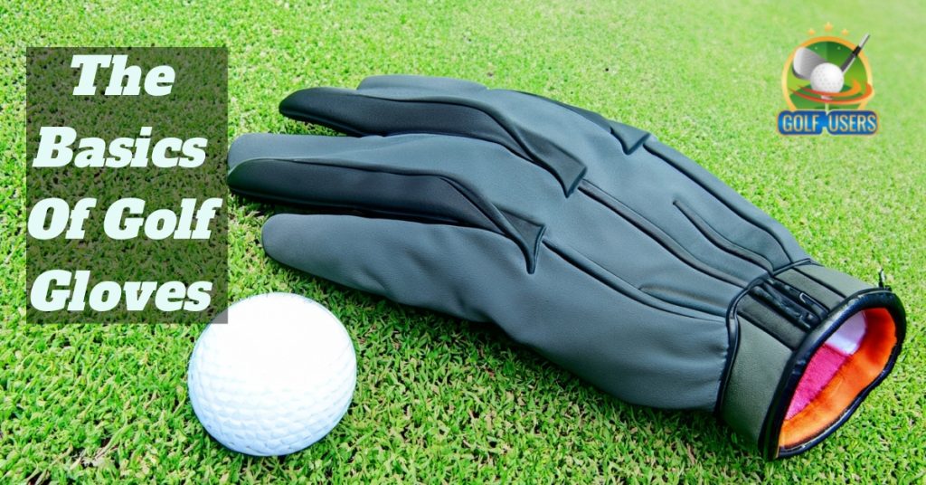 The Basics Of Golf Gloves