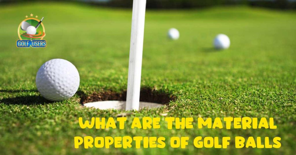 What Are The Material Properties Of Golf Balls